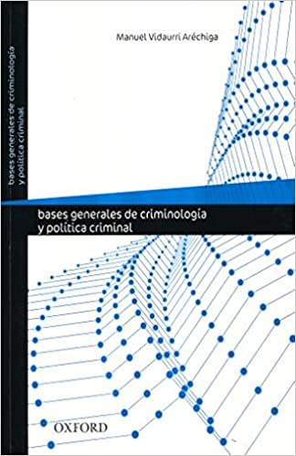 Libro Impreso Bases Generales De Criminología Y Política Criminal Vidaurri Arechiga, 2016