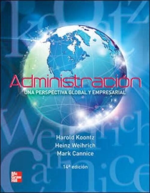 Oferta Especial ADMINISTRACION: UNA PERSPECTIVA GLOBAL Y EMPRESARIAL (14ª ED.) WEIHRICH KOONTZ