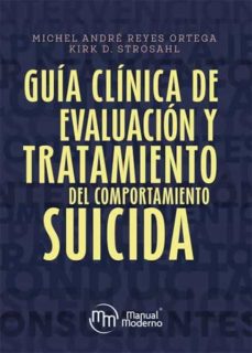 Oferta Especial GUIA CLINICA DE EVALUACIÓN Y TRATAMIENTO DEL COMPORTAMIENTO SUICIDA