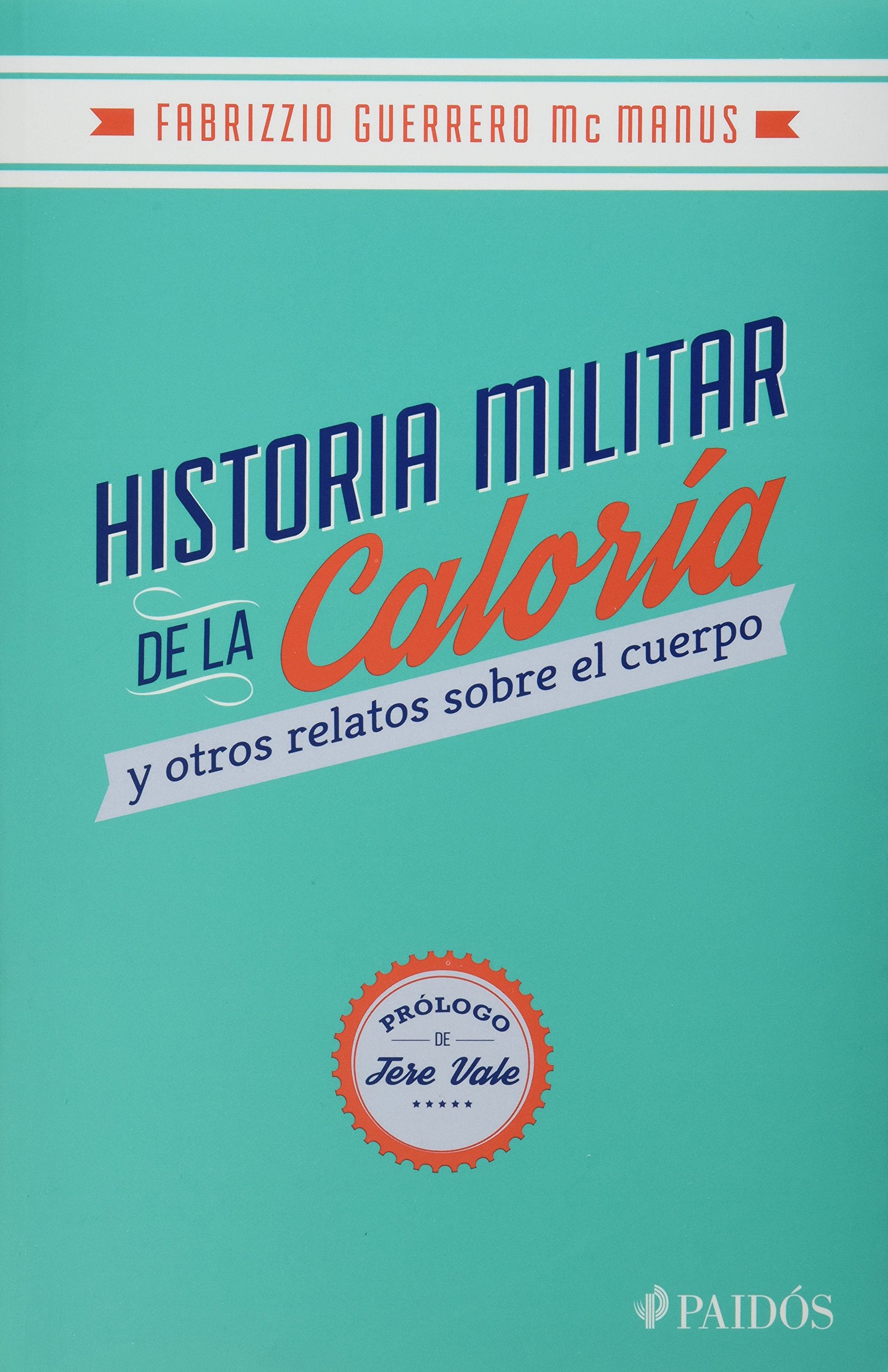 Libro Impreso-Historia Militar de la Caloría y otros Relatos sobre el Cuerpo