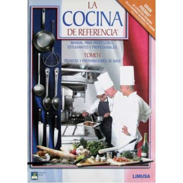 Libro Impreso-La Cocina de referencia Técnicas Y Preparaciones tomo I De Base. Manual Para Profesores, Estudiantes Y Profesionales