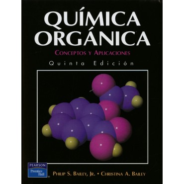 Libro Impreso Química Orgánica Conceptos y Aplicaciones Bailey 5ta Edición