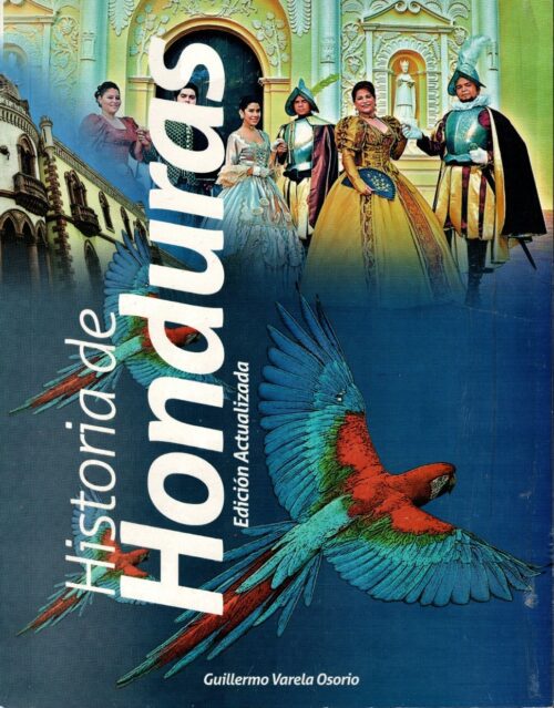 Libro Impreso – Historia de Honduras-Guillermo Varela Osorio -Edición Actualizada