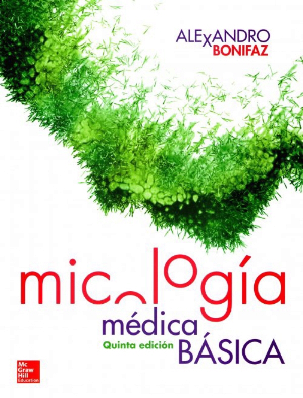 Libro Impreso MICOLOGÍA MÉDICA BÁSICA Bonifaz Trujillo. Alexandro 5ed