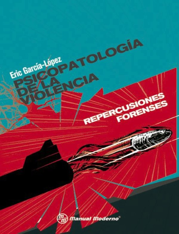 Laleo 9786074487398 Psicopatologia De La Violencia Repercusiones Forenses