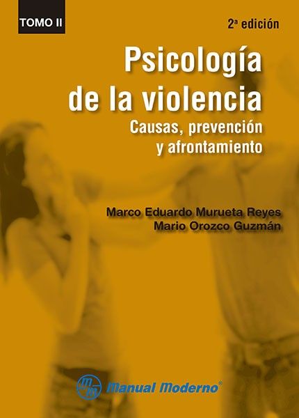 Libro Impreso:  Psicología de la violencia Causas, prevención y afrontamiento Vol. II