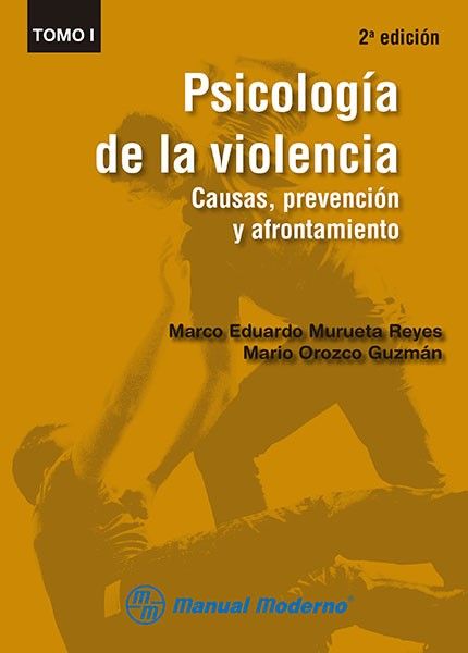 Libro Impreso: Psicología de la violencia, Causas, prevención y afrontamiento Vol. I
