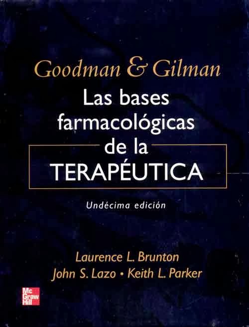 Goodman  &  Gilman: Las Bases Farmacológicas De La Terapéutica 11ed