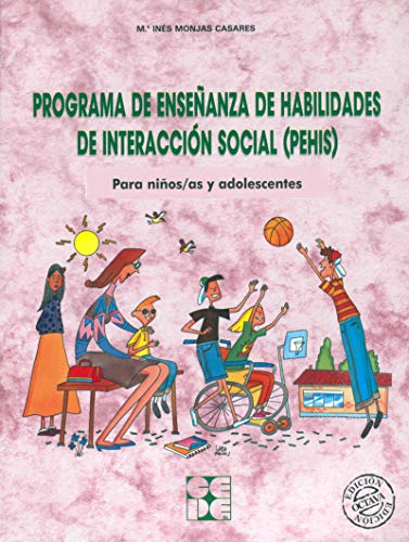 Programa de Enseñanza de Habilidades de Interacción Social (PEHIS). Para niños y niñas en edad escolar