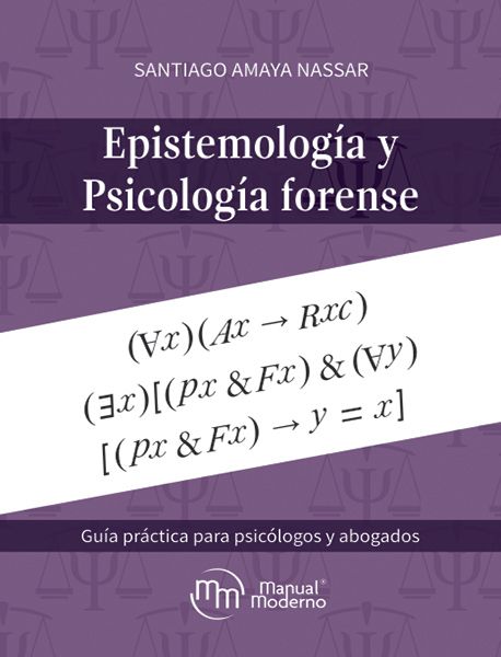 Epistemología y psicología forense Guía práctica para psicólogos y abogados