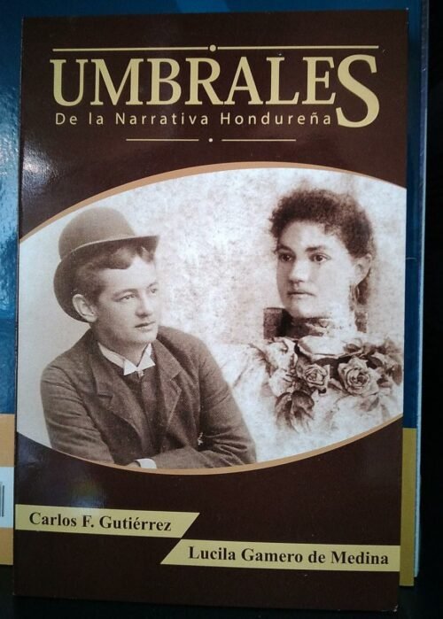 Libro Impreso: Umbrales de la narrativa hondureña - Carlos F. Gutiérrez