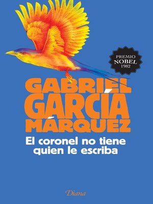 El Coronel No Tiene Quien Le Escriba – Gabriel García Márquez