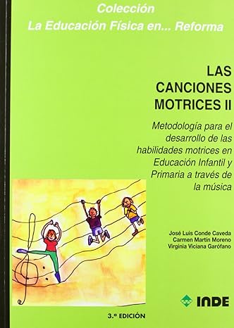 Las canciones motrices II (libro + CD): Metodología para el desarrollo de las habilidades motrices en Educación Infantil y Primaria a través de la música