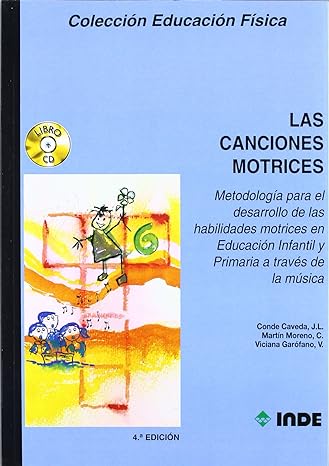 Las canciones motrices (libro +CD): Metodología para el desarrollo de las habilidades motrices en Educación Infantil y Primaria a través de la música