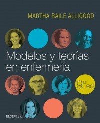 Libro Impreso Modelos y Teorías en Enfermería Martha R. Alligood 9ed.
