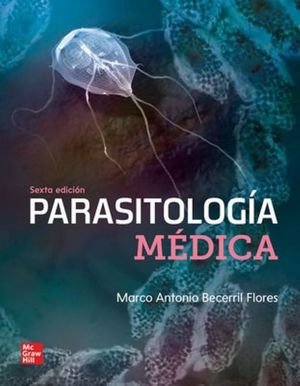 PARASITOLOGÍA MÉDICA 6ª EDICIÓN Becerril