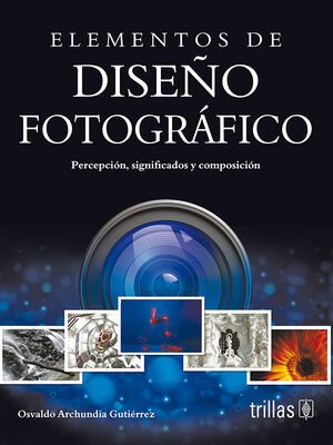ELEMENTOS DE DISEÑO FOTOGRAFICO Osvaldo Archundia