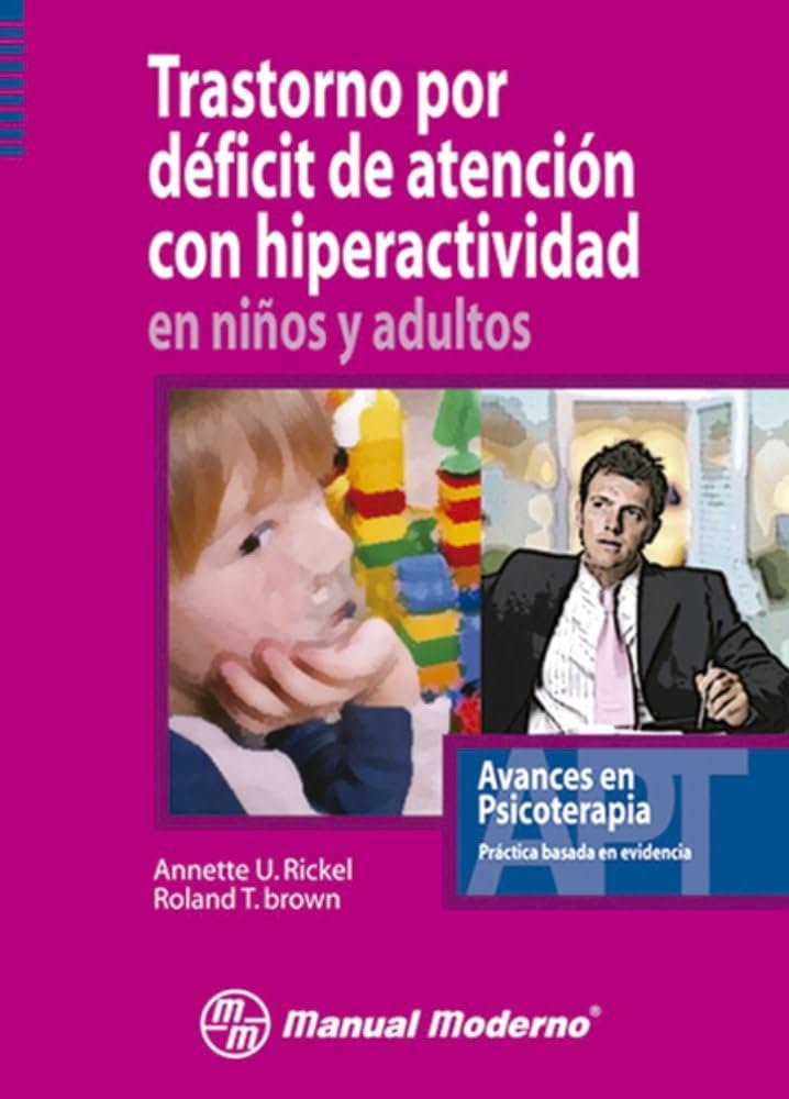 TRASTORNOS POR DEFICIT DE ATENCION CON HIPERACTIVIDAD EN NIÑOS Y ADULTOS