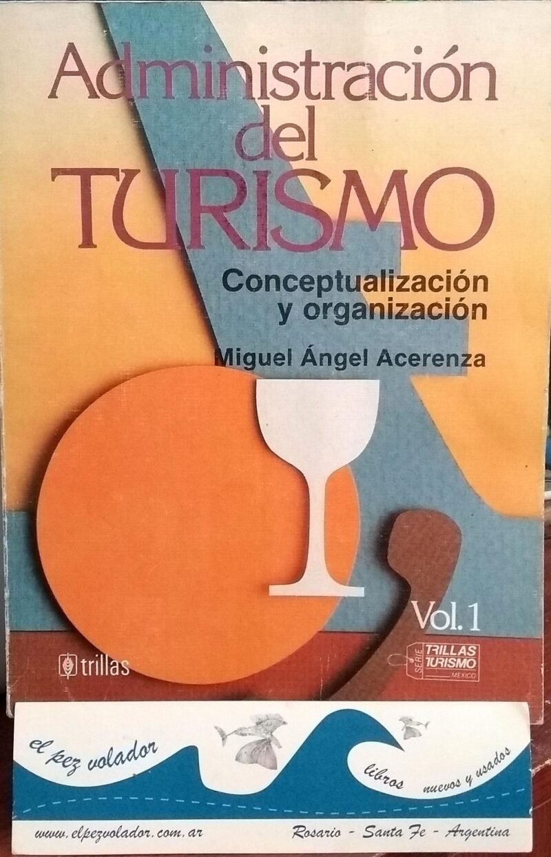 Administración Del Turismo. Conceptualización y Organización Acerenza Miguel Angel