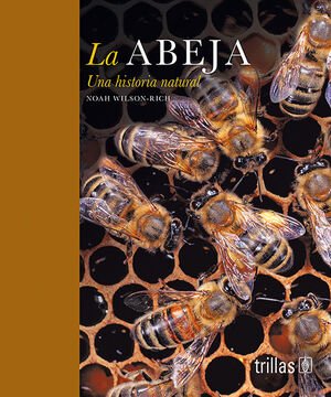 LA ABEJA: UNA HISTORIA NATURAL
