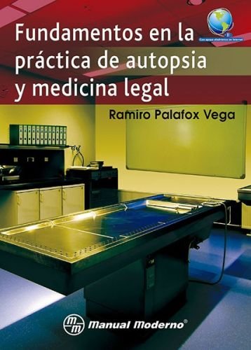 Fundamentos en la práctica de autopsia y medicina legal