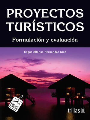 PROYECTOS TURISTICOS FORMULACION Y EVALUACION