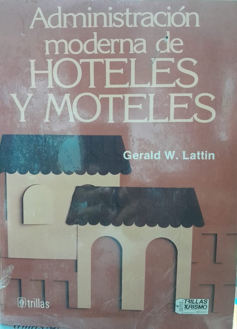 ADMINISTRACION MODERNA DE HOTELES Y MOTELES