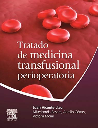 Tratado de Medicina Transfusional Perioperatoria J LLAU PITARCH