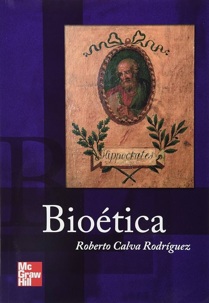 Bioética Calva Rodríguez. Roberto 1ED
