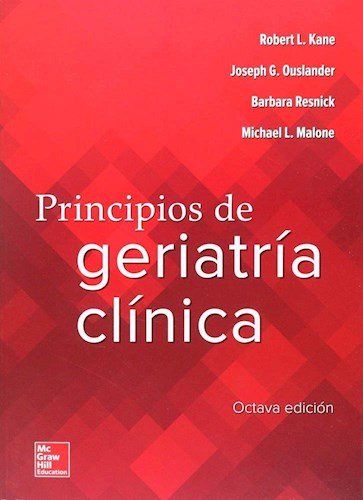 PRINCIPIOS DE GERIATRÍA CLÍNICA 8ª EDICIÓN ROBERT L. KANE