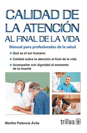 CALIDAD DE LA ATENCION AL FINAL DE LA VIDA MANUAL PARA PROFESIONALESDE LA SALUD