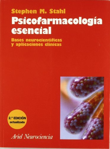 PSICOFARMACOLOGIA ESENCIAL: BASES NEUROCIENTIFICAS Y APLICACIONES CLINICAS STEPHEN M. STAHL