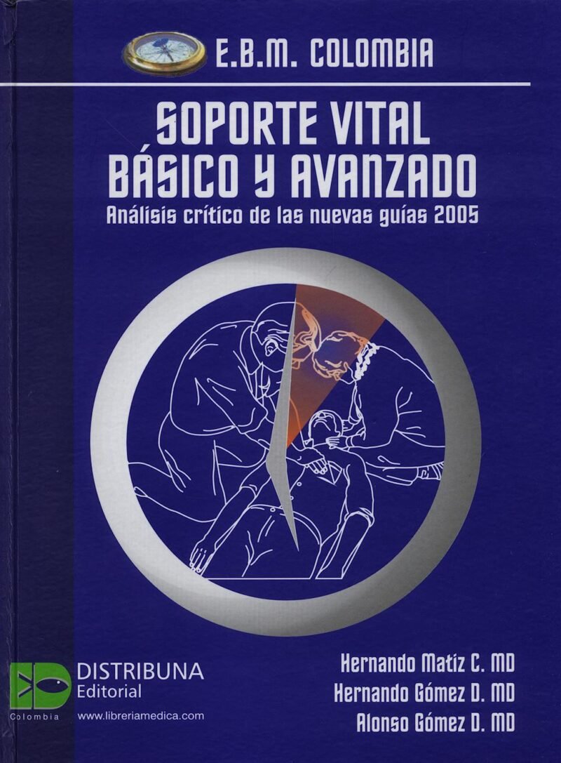 Soporte Vital Básico y Avanzado. Analisis Crítico de las Nuevas Guías 2005 Matiz, H.