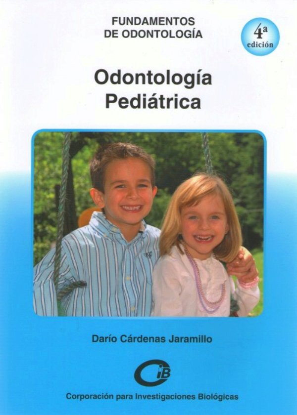 Fundamentos de Odontología: Odontología Pediátrica