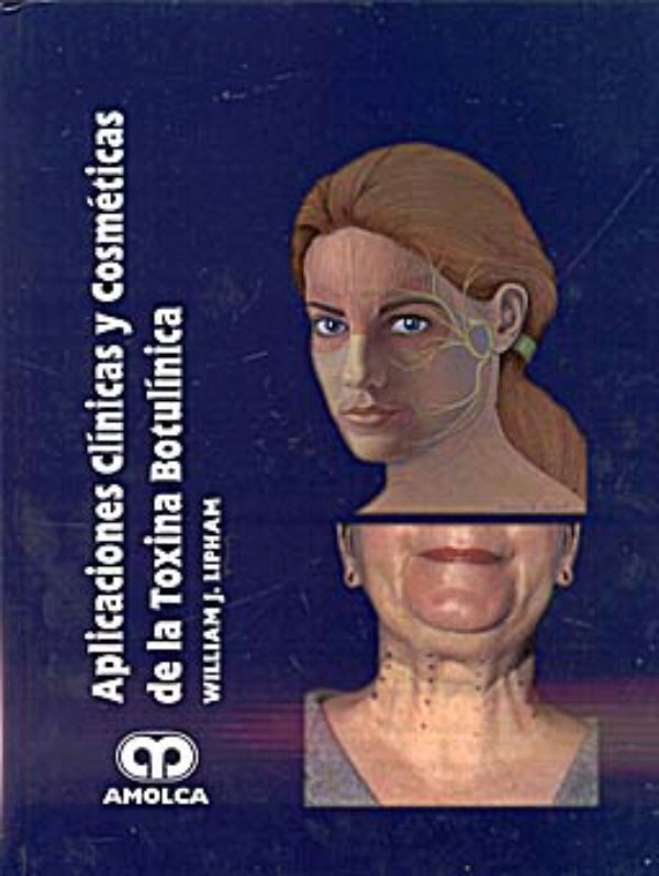 Aplicaciones Clínicas y Cosméticas de la Toxina Botulínica