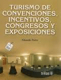 Turismo de convenciones, incentivos, congresos y exposiciones / Yarto, Eduardo.
