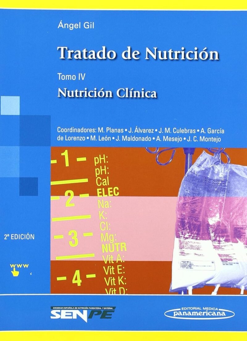 TRATADO DE NUTRICION T. IV: NUTRICION CLINICA 2ª ED.  ANGEL GIL HERNANDEZ