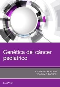 Genética del Cáncer Pediátrico Nathaniel H. Robin & Meagan Farmer