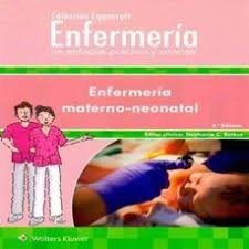 Enfermería. Un Enfoque Práctico Y Conciso. Enfermería Materno-Neonatal
