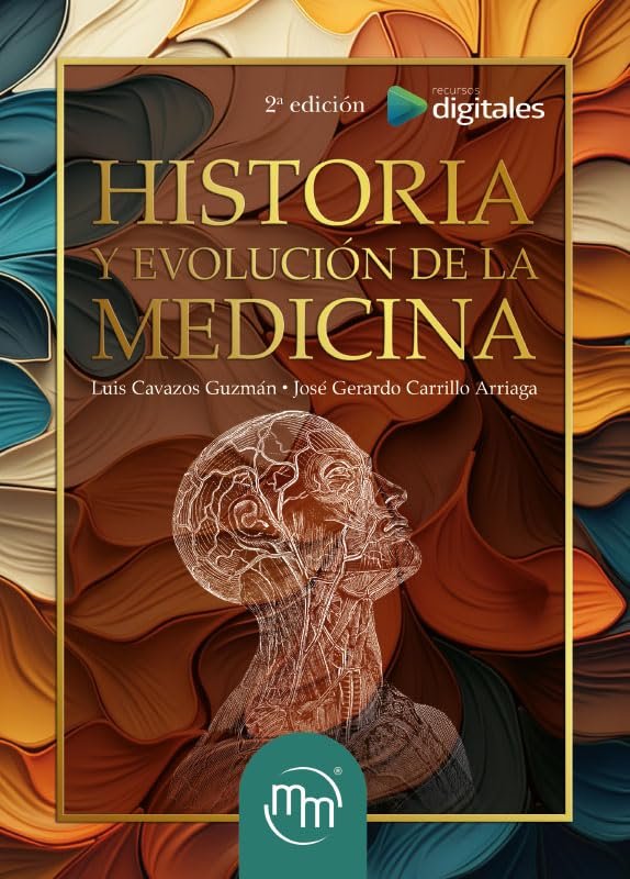 Historia y evolución de la medicina Cavazos 2da Ed