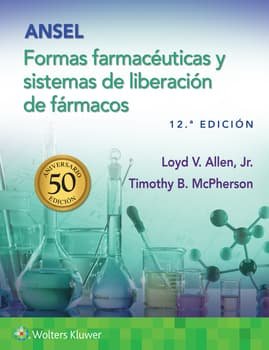 Ansel. Formas farmacéuticas y sistemas de liberación de fármacos 12ED