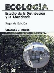 Ecologia Estudio de la Distribución y la abundancia Charles Krebs