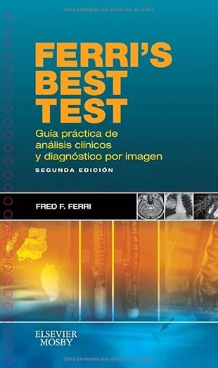 Ferri's Best Test. Guía práctica de análisis clínicos y diagnóstico por imagen