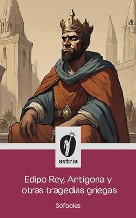 Edipo Rey, Antígona y otras tragedias griegas (Spanish Edition) Tapa blanda