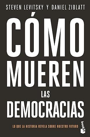 Cómo mueren las democracias ( Tapa blanda)