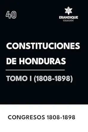 Constituciones de Honduras Tomo I (1808-1898) Tapa blanda
