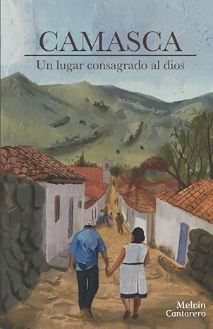 Camasca: Un lugar consagrado al dios Tapa blanda