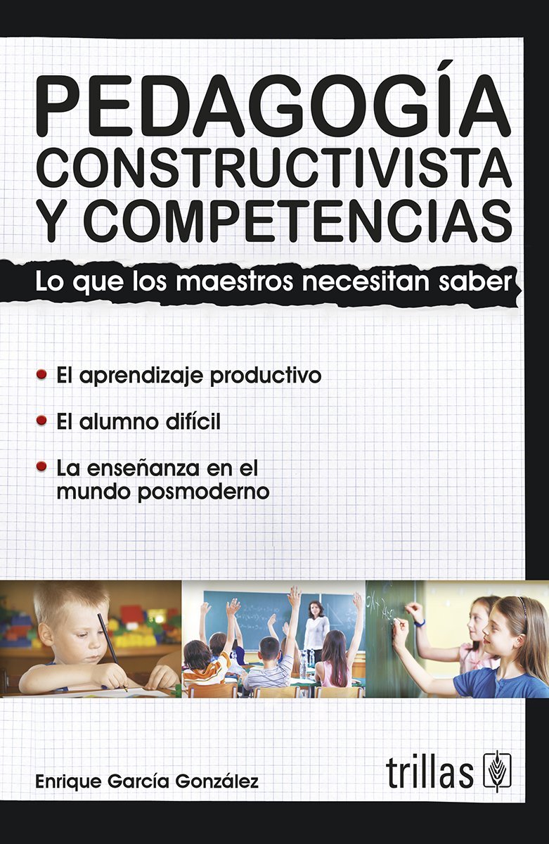 Pedagogia constructivista y competencias, Enrique Garcia Donzalez (Tapa blanda)