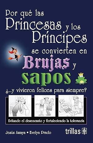 Por qué las princesas y los príncipes se convierten en brujas y sapos