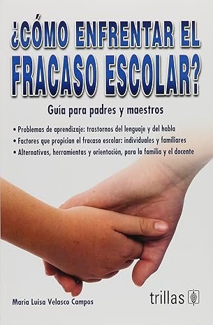 Como enfrentar el fracaso escolar? Guías Para Padres Y Maestros, Maria Luisa Velasco Campos